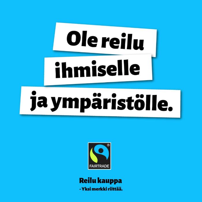 Reilun kaupan teksti: Ole reilu ihmiselle ja ymparistolle